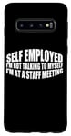 Coque pour Galaxy S10 I'm Not Talking To Myself I'm At A Staff Meeting ---
