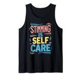 Stimming Is Self Care Self-Stimulation Behavioral Therapy Tank Top