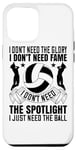 Coque pour iPhone 15 Plus I Don't Need The Spotlight I Just Need The Ball – Volleyball