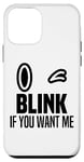 iPhone 12 mini Blink If You Want Me Wink If You Want Me Funny Pick Up Line Case
