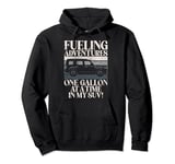 Fueling Adventures at a Time in my SUV Big Car Pullover Hoodie
