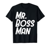 Mr. Boss Man Funny Male Manager Supervisor Boss's Day Gift T-Shirt