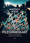 Magnus Malm - Pilegrimskart kristen tankegang i et sekulært samfunn Bok