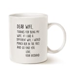 Funny Valentines Day Gifts Wife Coffee Mug, Dear Wife, Thanks for Being My Wife. Your Husband Best Gifts for Wife Mom Mother Cup, White 11 Oz