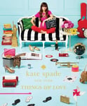 - kate spade new york: things we love: twenty years of inspiration, intriguing bits and other curiosities Bok