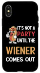 Coque pour iPhone X/XS Ce n'est pas une fête tant que The Wiener ne sort pas Funny Eating