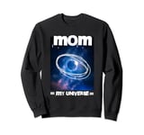MOM MY UNIVERSE COOL MOTHER'S DAY GRATITUDE Sweatshirt