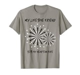 Cute My Lifetime Friend Sets My Heart On Fire Gift idea T-Shirt