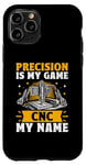 Coque pour iPhone 11 Pro La précision est mon jeu CNC est mon nom Machine Machinist