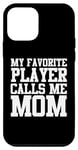 Coque pour iPhone 12 mini My Favorite Player Calls Me Mom Fête des Mères Sports Mom