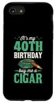 iPhone SE (2020) / 7 / 8 It's My 40th Birthday Buy Me a Cigar Themed Birthday Party Case