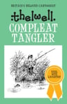 Norman Thelwell - Compleat Tangler A witty take on fishing from the legendary cartoonist Bok