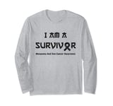 I am a Survivor Melanoma And Skin Cancer Awareness Survivor Long Sleeve T-Shirt