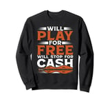 Dulcimer Will Play For Free Will Stop For Cash Sweatshirt