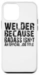 iPhone 12 mini Welder Because Badass Isn't An Official Job Title - Welding Case