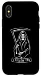 iPhone X/XS "I FOLLOW YOU" Grim Reaper Death Scythe Mysterious Dark Case