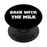 Came Back With The milk Awesome Fathers Day Dad Tees and bag PopSockets PopGrip Interchangeable