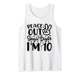 Peace Out Single Digits I’m 10 Years Old Birthday Tank Top