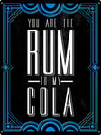 Tin Sign Rum To My Cola Drinking 30.5x40.7cm