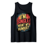 Funny I'm Single Want My Number Vintage Find Boy Girl Couple Tank Top