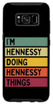 Coque pour Galaxy S8 Citation personnalisée humoristique I'm Hennessy Doing Hennessy Things