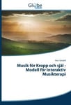 Musik fr Kropp och sjl -Modell fr interaktiv Musikterapi