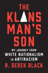 Derek Black - The Klansman's Son My Journey from White Nationalism to Anti-Racism; A Memoir Bok