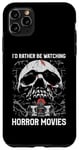 Coque pour iPhone 11 Pro Max I'd Rather Be Watching Horror Movies Scary Movie Film