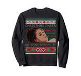 Christmas Cheer Oh Yeah, Spread It Christmas Sweater Meme Sweatshirt