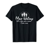 Malt whisky will make your drams come true scotch drinker T-Shirt