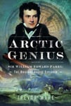 Trevor Ware - Arctic Genius Sir William Edward Parry: The Original Explorer Bok