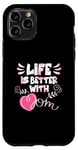 iPhone 11 Pro Life Is Better With Mom - Celebrate Your Bond Case