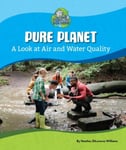 Heather DiLorenzo Williams - Pure Planet A Look at Air and Water Quality Bok