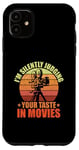 Coque pour iPhone 11 Judging Your Taste in Movies Film Fan Film Cinéma
