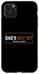 Coque pour iPhone 11 Pro Max Fête des Pères, fête des pères, congé, Go Ask Your Mother Mens Husband