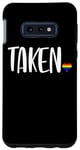 Galaxy S10e Taken LGBTQ Gay Queer Pride - Rainbow Flag Valentine's Day Case