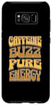Galaxy S8+ Coffee Drinker Caffeine Buzz Work Monday Morning Feeling Case