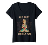 Womens Vintage Let That Shit Go Yoga Meditation Spiritual Warrior V-Neck T-Shirt