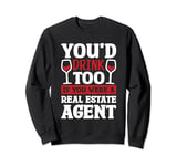 Wine Lover Real Estate Agent and Mortgage Broker Sweatshirt