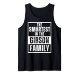 Smartest in the Gibson Family Name Tank Top