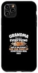 iPhone 11 Pro Max Grandma She Can Make Up Something Real Fast Mother's Day Case