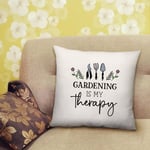 Gardening Is My Therapy Garden Print Cushion Gift Filled Insert - 40cm x 40cm