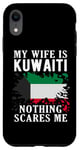 Coque pour iPhone XR Drapeau du Koweït « My Wife Is Kuwaiti Nothing Scares Me »