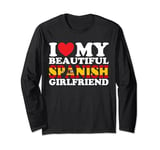 I Love my beautiful Spanish girlfriend I Love my Spanish GF Long Sleeve T-Shirt