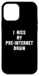 Coque pour iPhone 12 mini I Miss My Pre-Internet Brain - Jeu de mots drôle en ligne