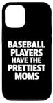 Coque pour iPhone 12/12 Pro Les joueurs de baseball ont les plus belles mamans pour les mamans de baseball