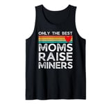 Miner Mom Best Mom Raise Miners Retro Sunset Tank Top