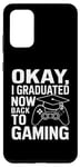 Coque pour Galaxy S20+ OK, j'ai obtenu mon diplôme maintenant, je suis de retour au jeu vidéo ? Remise des diplômes 2024