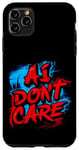 Coque pour iPhone 11 Pro Max Ai Don't Care Intelligence Artificielle Style Graffiti Cool