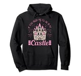 IF YOU NEED ME I'LL BE IN MY CASTLE Princess Queen Tshirt Pullover Hoodie